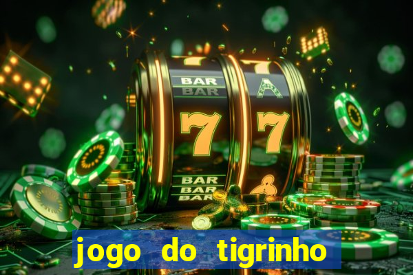 jogo do tigrinho que esta pagando agora